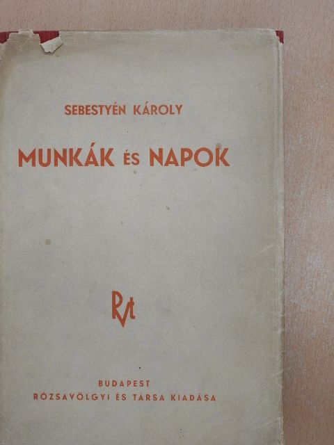 Sebestyén Károly - Munkák és napok [antikvár]