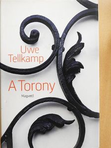 Uwe Tellkamp - A Torony [antikvár]