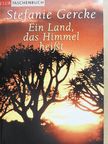 Stefanie Gercke - Ein Land, das Himmel heißt [antikvár]