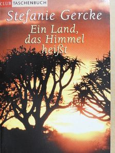 Stefanie Gercke - Ein Land, das Himmel heißt [antikvár]