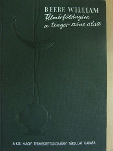 Beebe William - Félmérföldnyire a tenger színe alatt [antikvár]