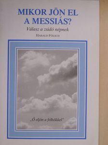 Harald Fölsch - Mikor jön el a Messiás? [antikvár]