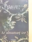 Katharina Hagena - Az almamag íze [antikvár]