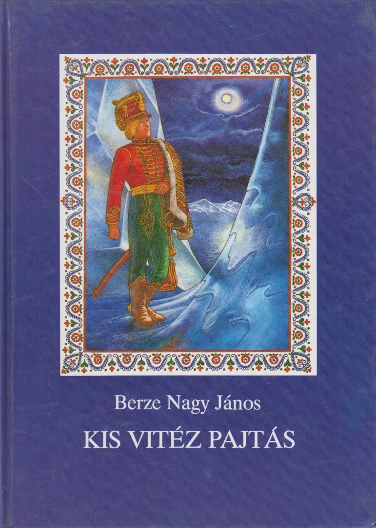 Berze Nagy János - Kis vitéz pajtás [antikvár]