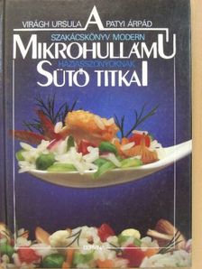 Patyi Árpád - A mikrohullámú sütő titkai [antikvár]
