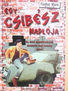 Csabai Márk - Egy csibész naplója [antikvár]