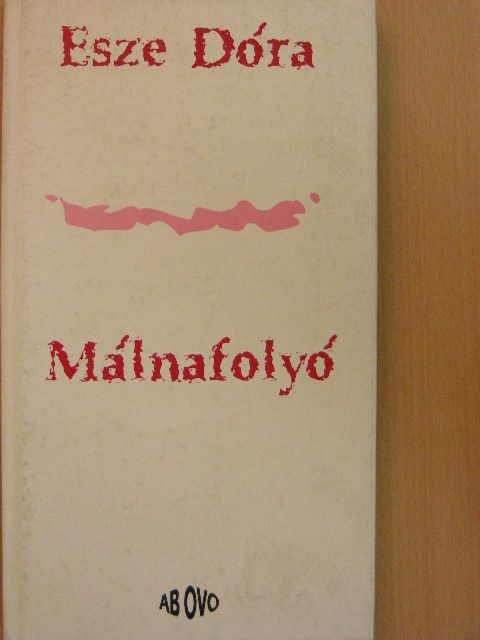 Esze Dóra - Málnafolyó [antikvár]