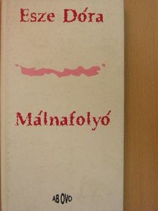 Esze Dóra - Málnafolyó [antikvár]