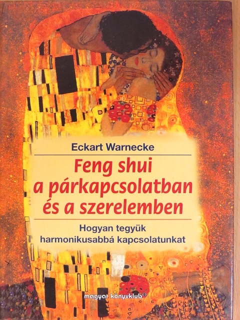 Eckart Warnecke - Feng shui a párkapcsolatban és a szerelemben [antikvár]