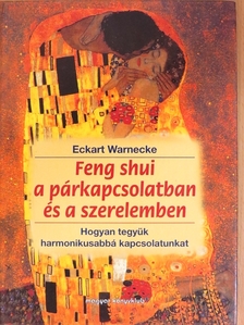 Eckart Warnecke - Feng shui a párkapcsolatban és a szerelemben [antikvár]