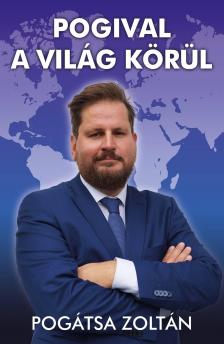 Pogátsa Zoltán - Pogival a világ körül