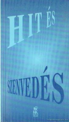 Szabó Csaba - Hit és szenvedés [antikvár]