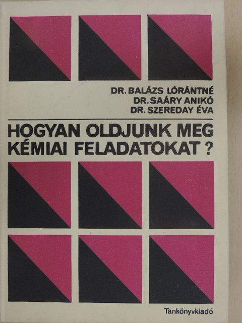 Dr. Balázs Lórántné - Hogyan oldjunk meg kémiai feladatokat? [antikvár]