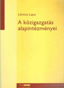 LŐRINCZ LAJOS - A közigazgatás alapintézményei [antikvár]