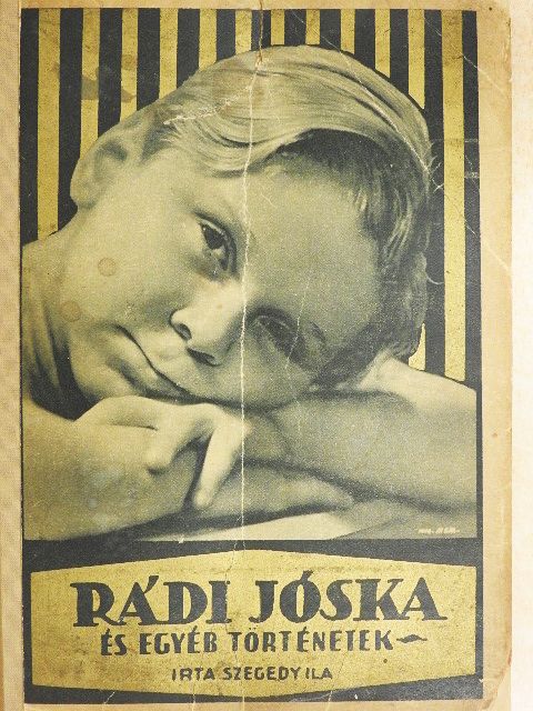 Szegedy Ila - Rádi Jóska és egyéb történetek [antikvár]