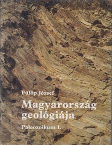 Fülöp József - Magyarország geológiája - Paleozoikum I. (dedikált) [antikvár]