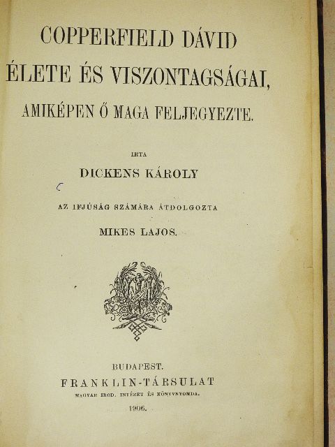 Dickens Károly - Copperfield Dávid élete és viszontagságai [antikvár]