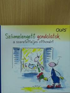 Kurt Hörtenhuber - Szívmelengető gondolatok a szeretetteljes otthonért [antikvár]
