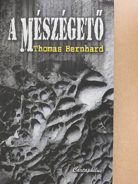 Thomas Bernhard - A mészégető [antikvár]