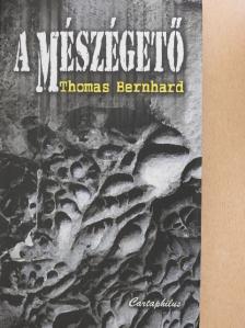 Thomas Bernhard - A mészégető [antikvár]
