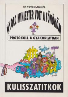 Dr. Vámos Lászlóné - Nyolc miniszter volt a főnököm [antikvár]
