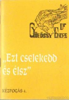 GYÖKÖSSY ENDRE - Ezt cselekedd és élsz [antikvár]
