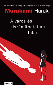 Murakami Haruki - A város és kiszámíthatatlan falai [szépséghibás]