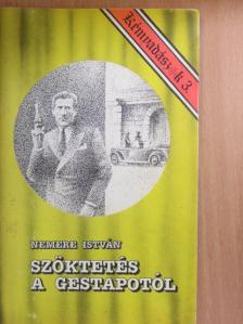 Nemere István - Szöktetés a Gestapotól [antikvár]