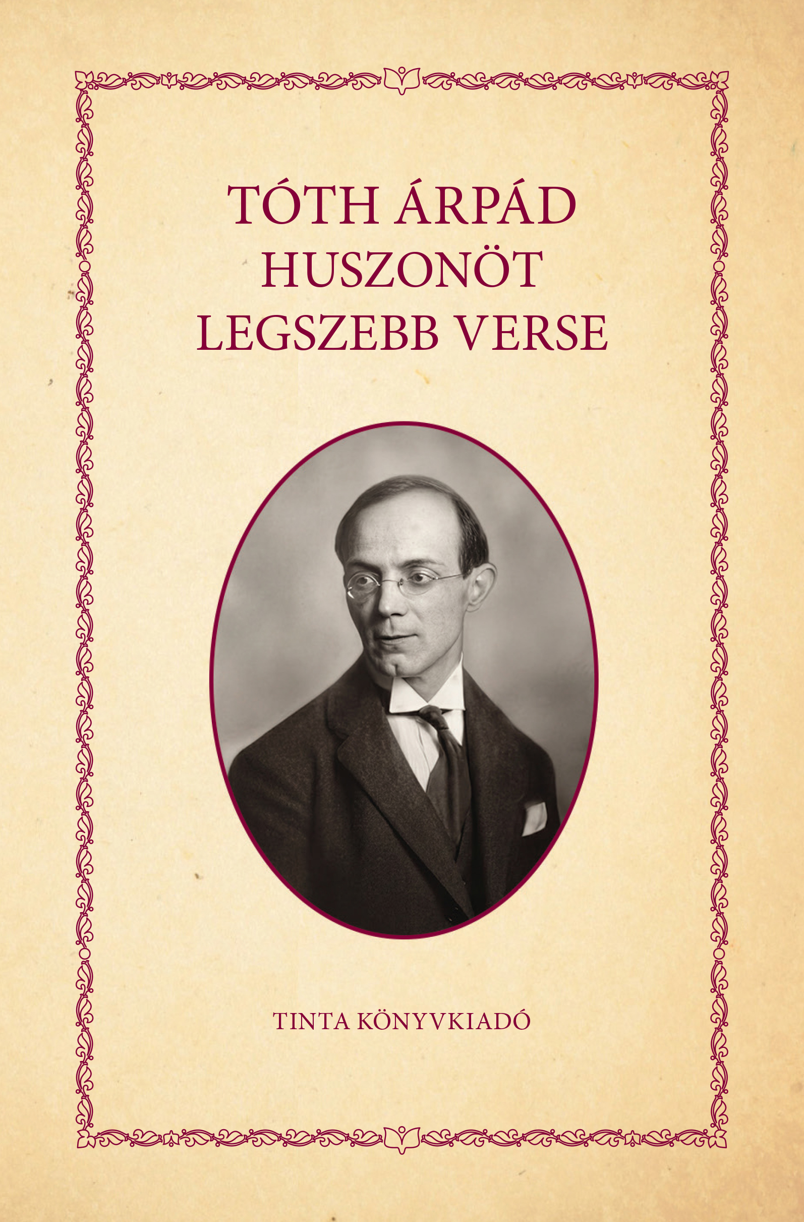 TÓTH ÁRPÁD - Tóth Árpád huszonöt legszebb verse