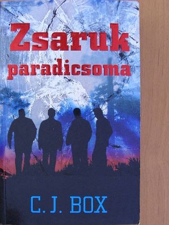 C. J. Box - Zsaruk paradicsoma [antikvár]