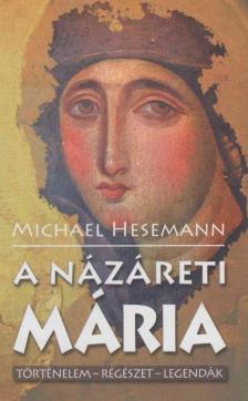 Michael Hesemann - A názáreti Mária [antikvár]