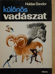 Holdas Sándor - Különös vadászat [antikvár]