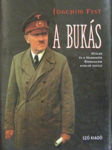 Joachim Fest - A bukás [antikvár]