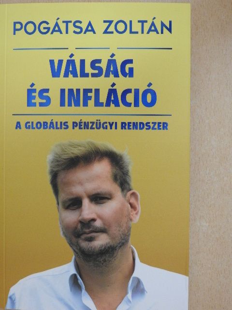 Pogátsa Zoltán - Válság és infláció [antikvár]