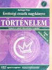 Borhegyi Péter - Érettségi esszék nagykönyve: Történelem [antikvár]