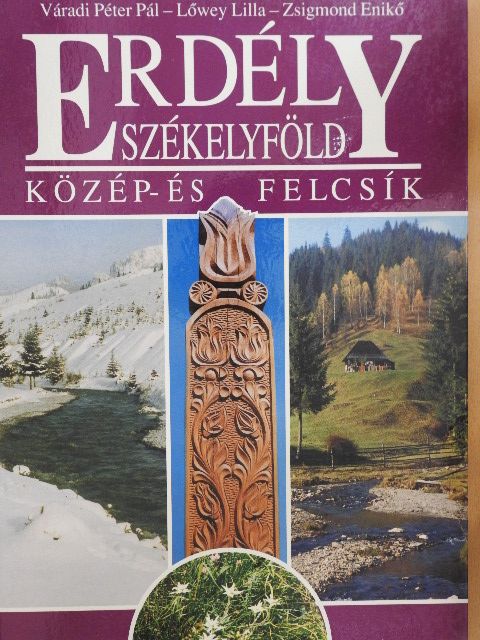Lőwey Lilla - Erdély-Székelyföld - Közép- és Felcsík [antikvár]