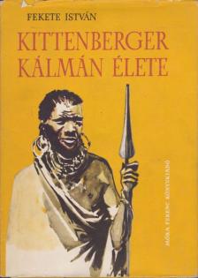Fekete István - Kittenberger Kálmán élete [antikvár]