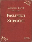 Novak Vjenceslav - Posljednji Stipanèiæi [eKönyv: epub, mobi]