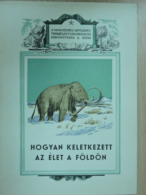 B. A. Keller - Hogyan keletkezett az élet a földön [antikvár]