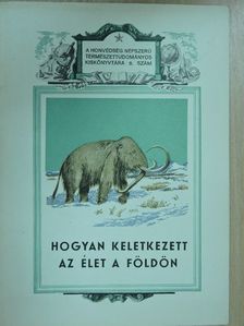 B. A. Keller - Hogyan keletkezett az élet a földön [antikvár]