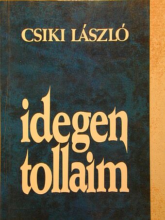 Csiki László - Idegen tollaim [antikvár]