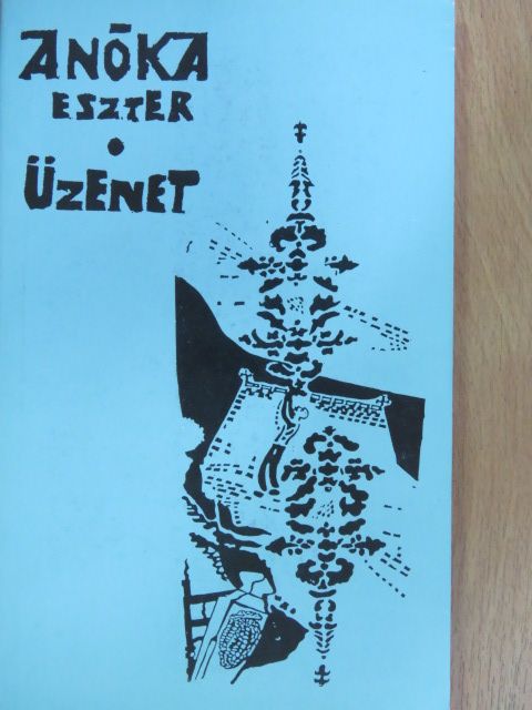 Anóka Eszter - Üzenet [antikvár]