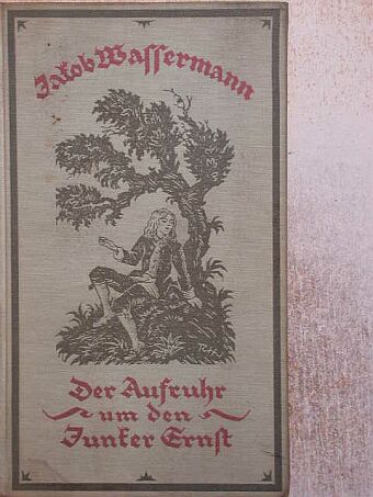 Jakob Wassermann - Der Aufruhr um den Junker Ernst [antikvár]