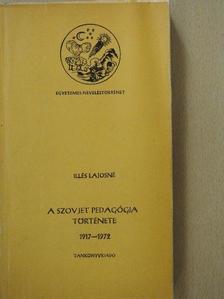 Illés Lajosné - A szovjet pedagógia története 1917-1972 [antikvár]