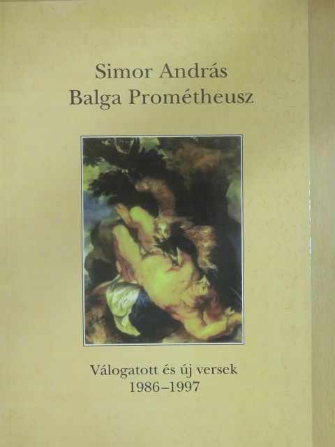 Simor András - Balga Prométheusz (dedikált példány) [antikvár]