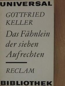 Gottfried Keller - Das Fähnlein der sieben Aufrechten [antikvár]