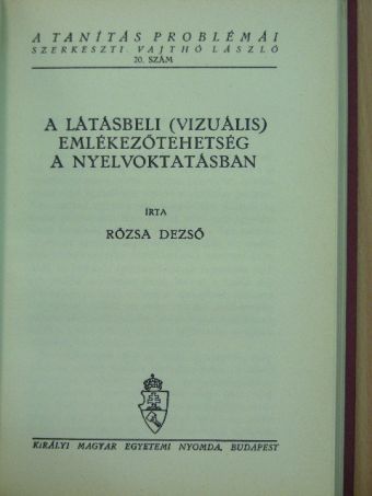 Rózsa Dezső - A látásbeli (vizuális) emlékezőtehetség a nyelvoktatásban/A tömegtanítás lélektana különös tekintettel a nyelvoktatásra [antikvár]