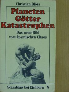 Christian Blöss - Planeten, Götter, Katastrophen [antikvár]
