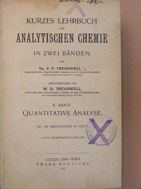 Dr. F. P. Treadwell - Kurzes Lehrbuch der analytischen Chemie in Zwei Bänden II. [antikvár]