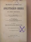 Dr. F. P. Treadwell - Kurzes Lehrbuch der analytischen Chemie in Zwei Bänden II. [antikvár]